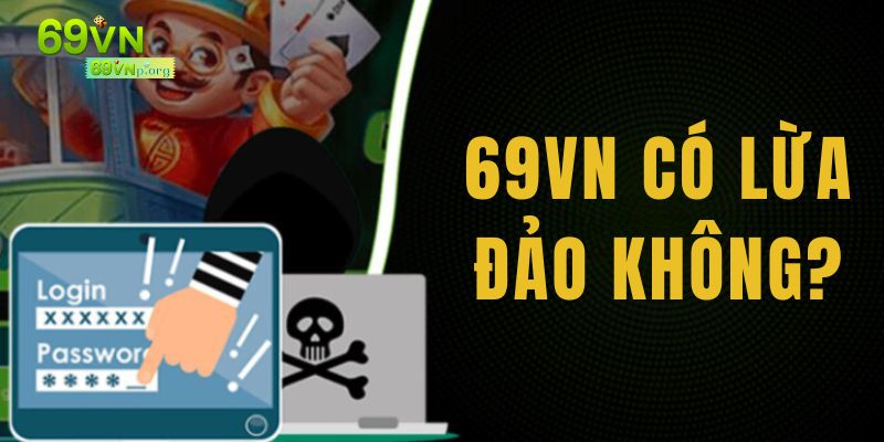 69vn có lừa đảo không