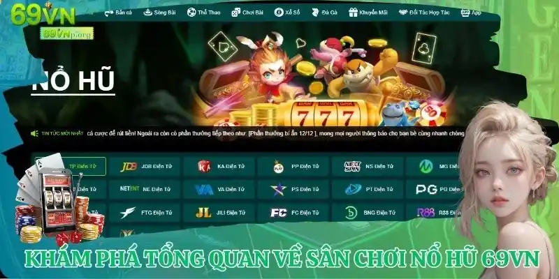 Khám phá tổng quan về sân chơi nổ hũ 69VN